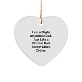 Flight Attendant Dad Gifts, I Am A Flight Attendant Dad, Funny Heart Ornament, Christmas Unique Presents for Men, Gifts from Dad to Flight Attendant - Image 1